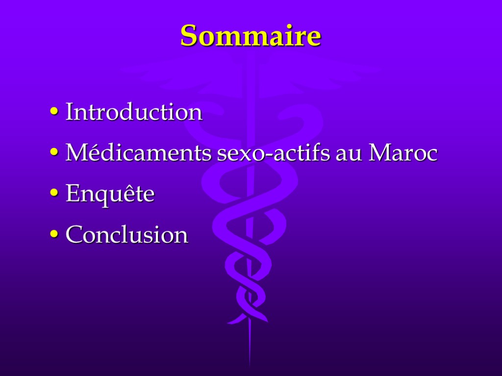 Sommaire Introduction Médicaments sexo-actifs au Maroc Enquête Conclusion